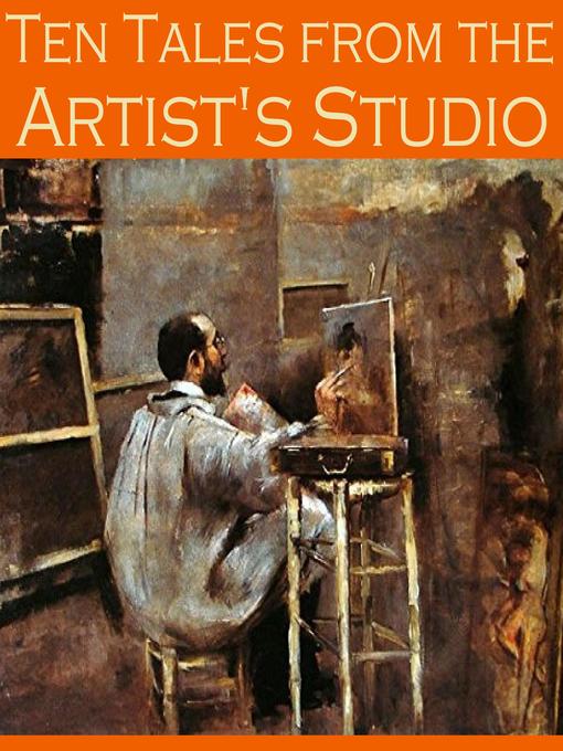 Title details for Ten Tales from the Artist's Studio by Barry Pain - Wait list